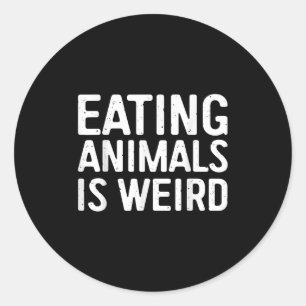 Eating Animals Is Weird Shirt Men Women Kid Vegan Classic Round Sticker