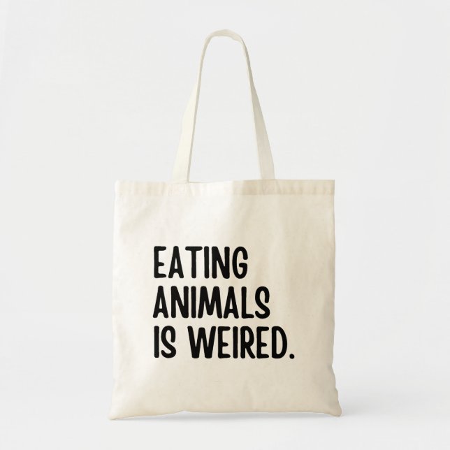 Eating Animals Is Weired Vegan Tote Bag (Front)
