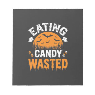 Eating Candy Wasted Halloween Design_1 Notepad