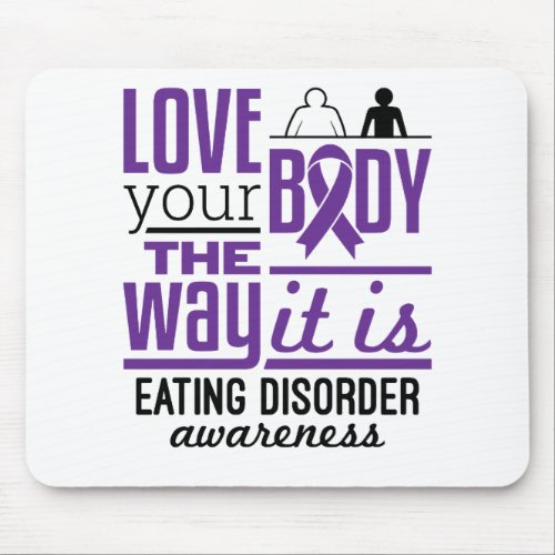 Eating Disorders Awareness Love Your Body Mouse Pad