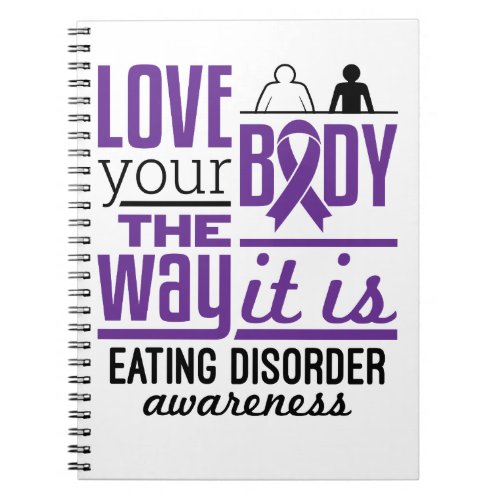 Eating Disorders Awareness Love Your Body Notebook
