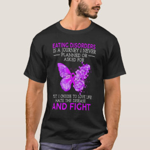 Eating Disorders Is A Journey I Never Planned Butt T-Shirt