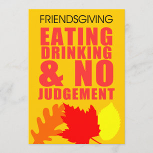 Eating Drinking No Judgement Friendsgiving Invite