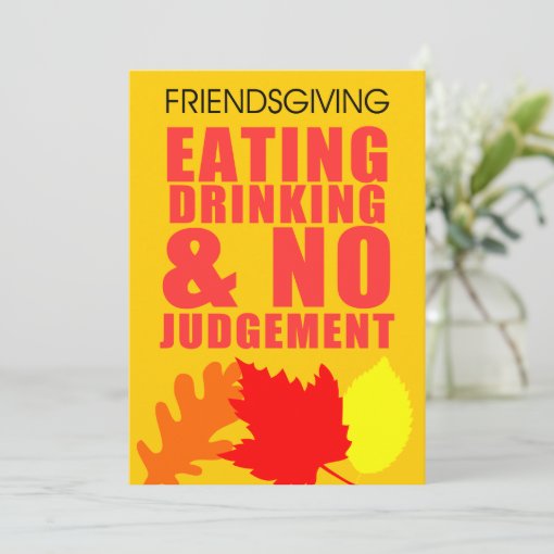 Eating Drinking No Judgement Friendsgiving Invite Zazzle