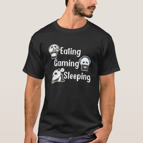 Eating Gaming Sleeping Panda Bear Bamboo Gaming  G T_Shirt