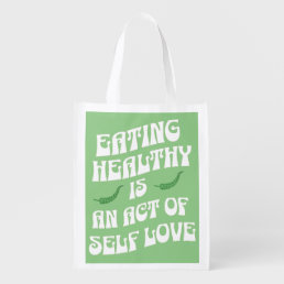 Eating Healthy Is An Act Of Self Love Cool Design  Grocery Bag