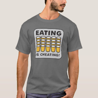 EATING IS CHEATING T-Shirt