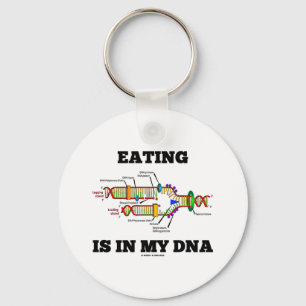 Eating Is In My DNA (DNA Replication Humor) Keychain