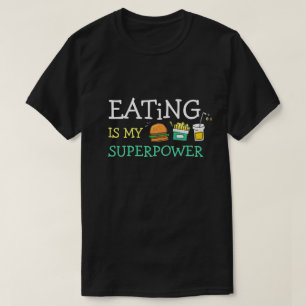 Eating Is My Superpower Foodies' T-Shirt