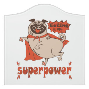 Eating is my superpower red cloak pug comic style  door sign
