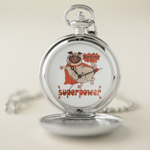 Eating is my superpower red cloak pug comic style  pocket watch