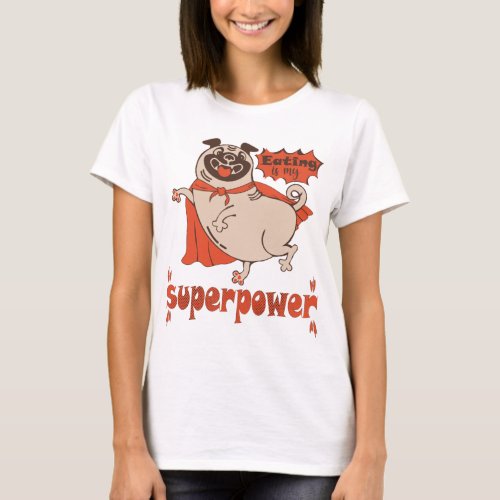 Eating is my superpower red cloak pug comic style  T_Shirt
