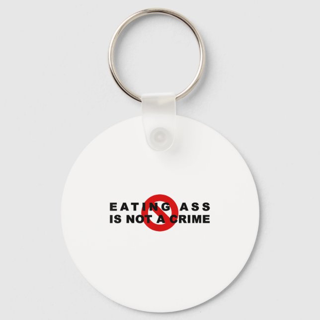 Eating Is Not A Crime Funny Quote Motivational Sar Keychain (Front)