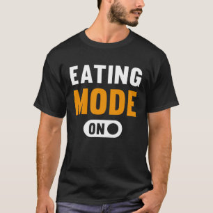Eating Mode on T-Shirt