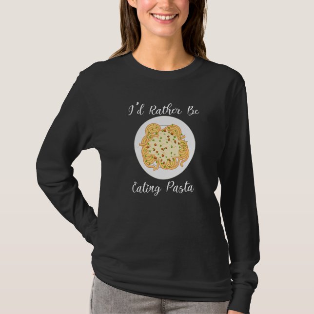 Eating Pasta Ironic Quote Spaghetti T-Shirt (Front)