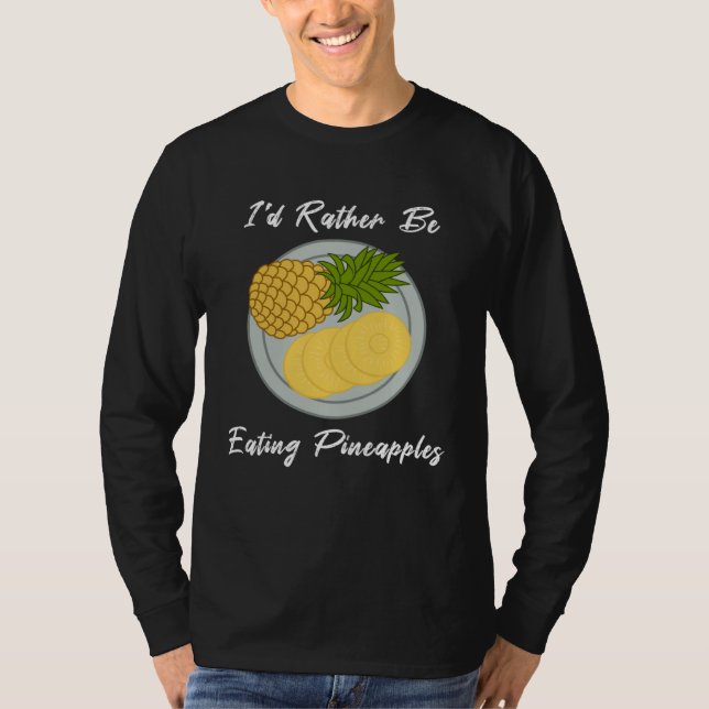 Eating Pineapples Fruit  Tropical Fruits T-Shirt (Front)