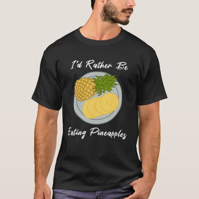 Eating Pineapples Fruit  Tropical Fruits T-Shirt (Front)