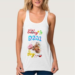 Eating Racerback Is Real Joy Tank Top