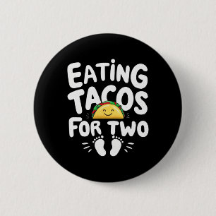 Eating Tacos For Two Cinco De Mayo Mothers Day Mom Button