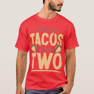 Eating Tacos For Two Funny Meican Pregnancy Announ T-Shirt