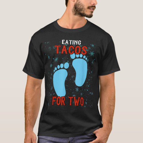 Eating Tacos For Two Maternity Funny Humor  T_Shirt