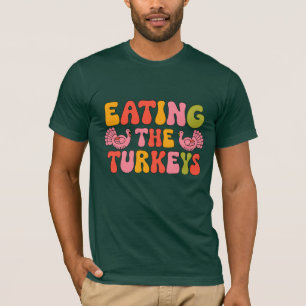 Eating the Turkeys groovy T-Shirt