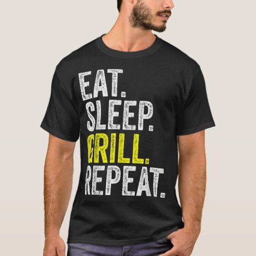 EATLEEP GRILL REPEAT Grilling Cook Cooking BBQ Bar T_Shirt