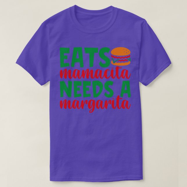 eats hamburger mamacita needs a margarita cinco de T-Shirt (Design Front)