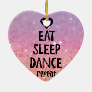 EatSleepDanceglitter.jpg Ceramic Ornament