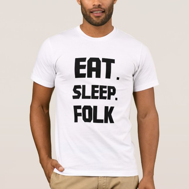 eatsleepfolk T-Shirt (Front)