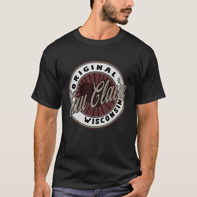 Eau Claire Travel Souvenir To Wisconsin T-Shirt (Front)