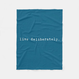 Eau Quote Motivation Sritual - Live Deliberately Fleece Blanket
