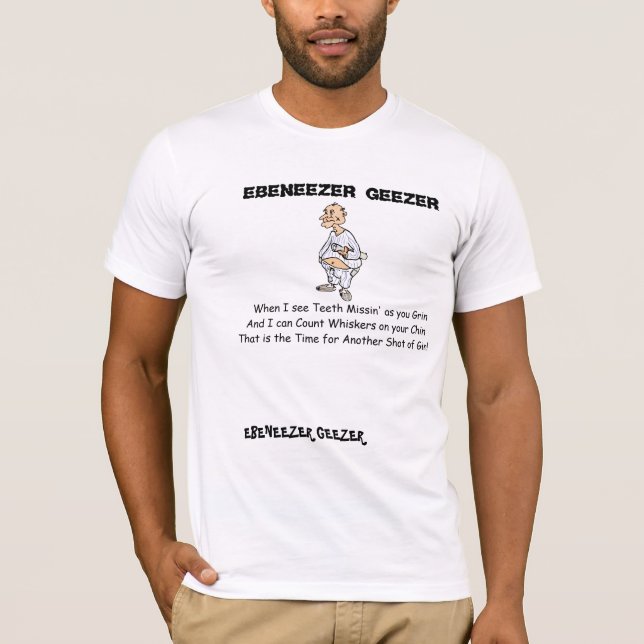 Ebeneezer Geezer has created a poem for his wife. T-Shirt (Front)