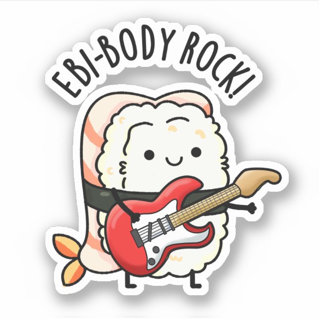 Ebi-body Rock Funny Rocker Sushi Pun  Sticker (Front)