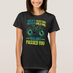 EBike Retro Bicycle MTB Cycling E Bike Yes I just  T-Shirt