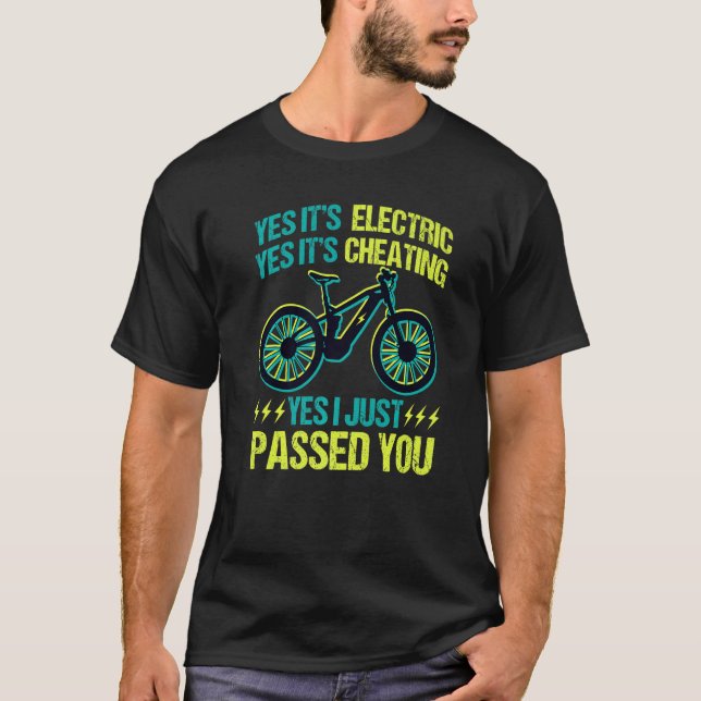 EBike Retro Bicycle MTB Cycling E Bike Yes I just  T-Shirt (Front)