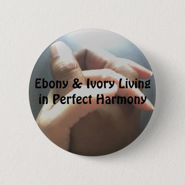 Ebony & Ivory Living in Perfect Harmony Pinback Button (Front)