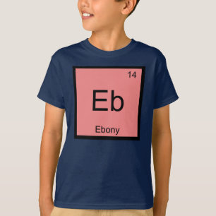 Ebony Name Chemistry Element Periodic Table T-Shirt