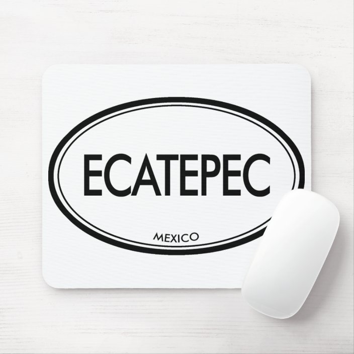 Ecatepec, Mexico Mouse Pad