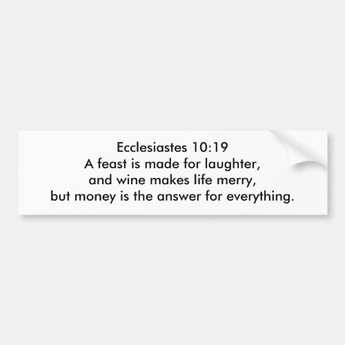 Ecclesiastes 1019 BUMPER STICKER