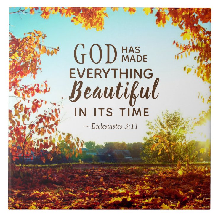 Ecclesiastes 3:11 He has made everything beautiful Ceramic Tile | Zazzle