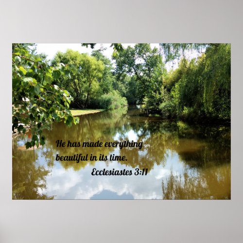 Ecclesiastes 311 He has made everything beautiful Poster