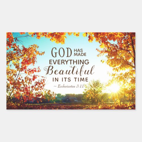 Ecclesiastes 311 He has made everything beautiful Rectangular Sticker