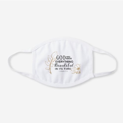 Ecclesiastes 311 He has made Everything Beautiful White Cotton Face Mask