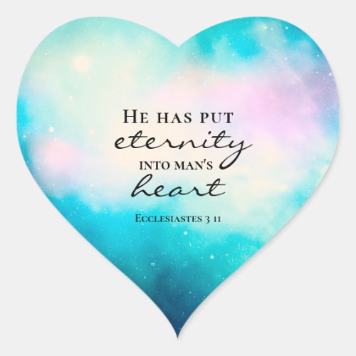 Ecclesiastes 3 11 He Put Eternity Into Mans Heart Heart Sticker
