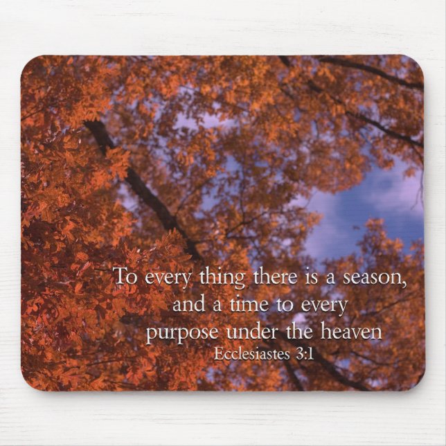 Ecclesiastes 3:1 To every thing there is a season Mouse Pad (Front)