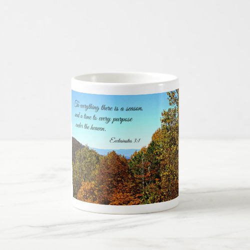 Ecclesiastes 31 To everything there is a season Coffee Mug