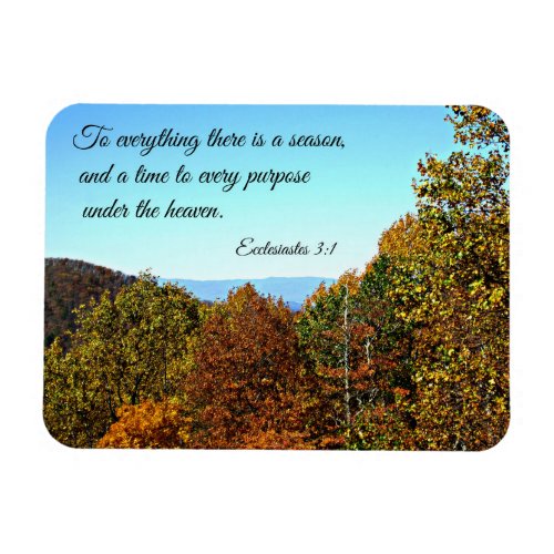 Ecclesiastes 31 To everything there is a season Magnet