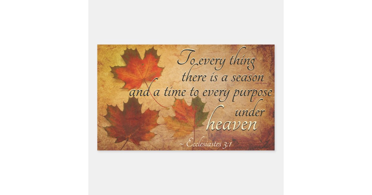 Ecclesiastes 3:1 To everything there is a season, Rectangular Sticker ...