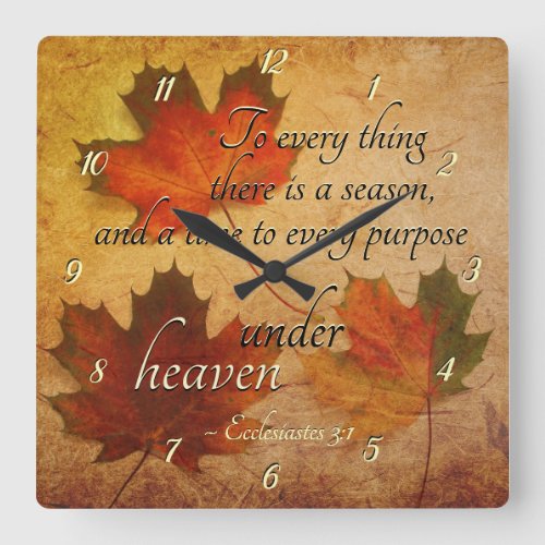 Ecclesiastes 31 To everything there is a season Square Wall Clock